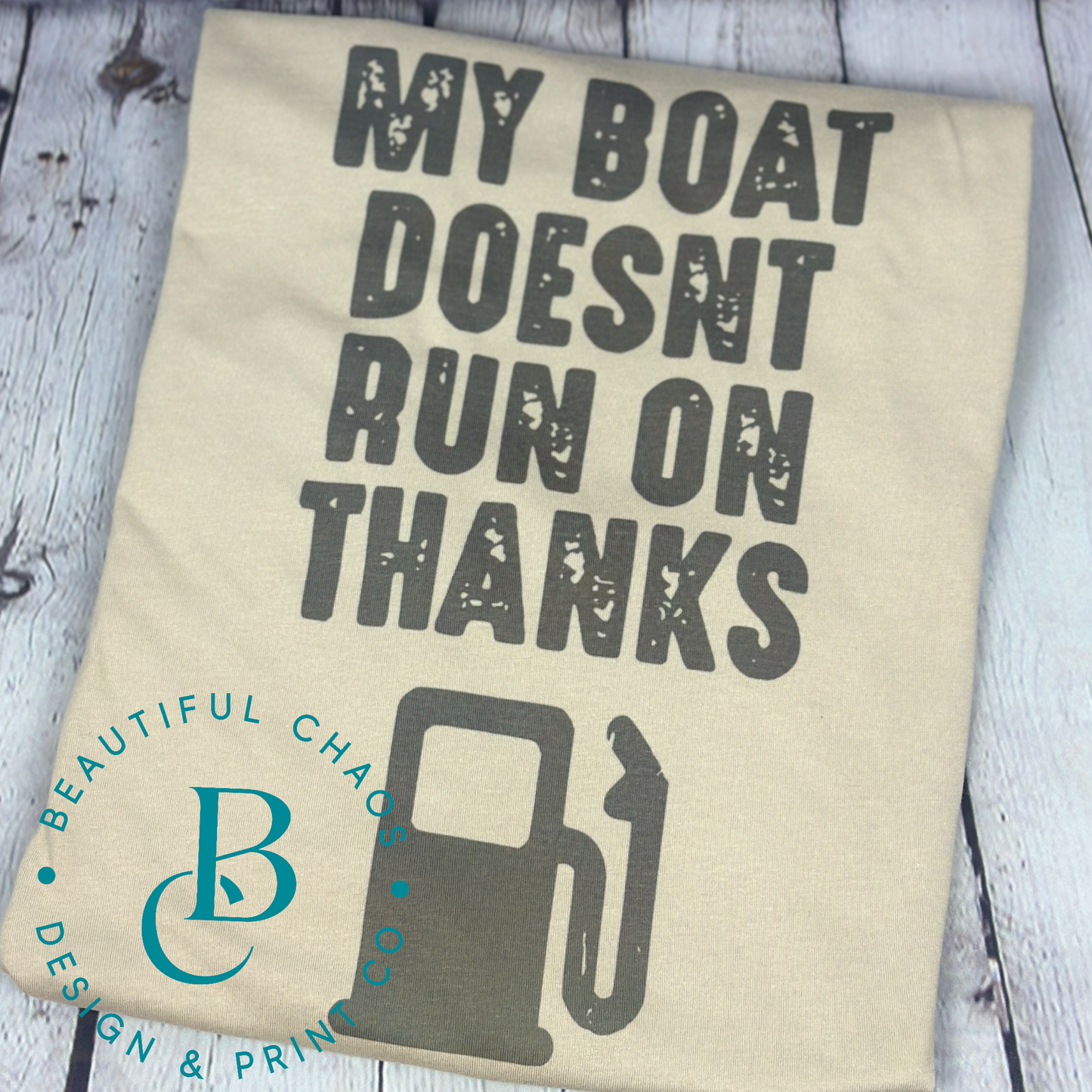 My Boat Doesn’t Run on Thanks Tee