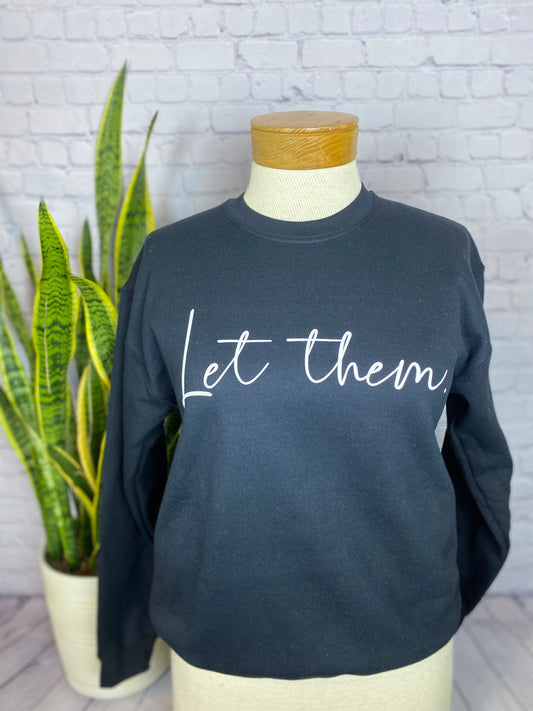 Let Them. Unisex Crewneck Sweatshirt or Tee