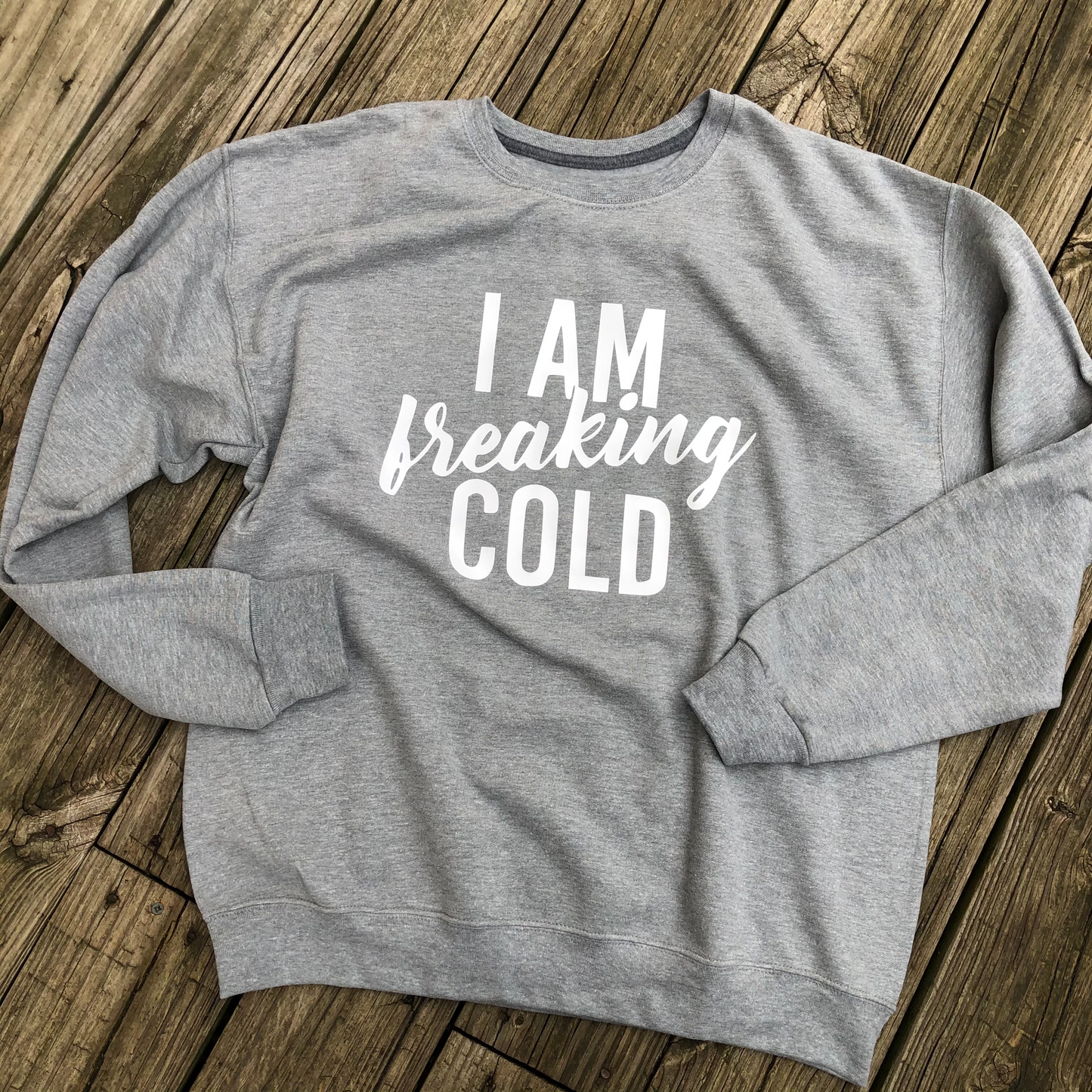 I am Freaking Cold Unisex Crewneck Sweatshirt